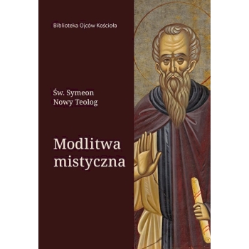 Modlitwa mistyczna - św. Symeon Nowy Teolog